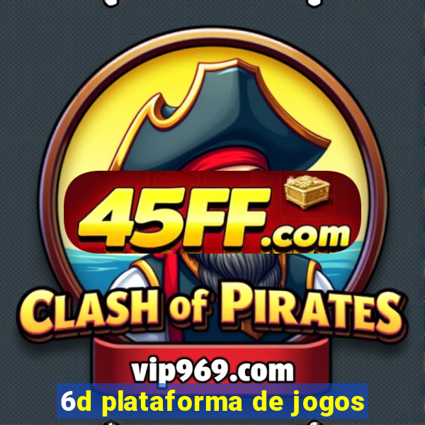 6d plataforma de jogos